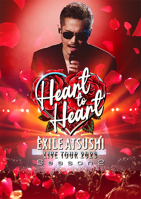 EXILE ATSUSHI LIVE TOUR 2023 
 "Heart to Heart" Season 2